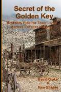 Secret of the Golden Key: Brothers Flee for Their Lives Across Frontier Kansas