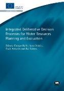 Integrated Deliberative Decision Processes for Water Resources Planning and Evaluation