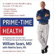 Prime-Time Health: A Scientifically Proven Plan for Feeling Young and Living Longer