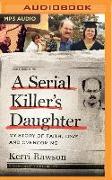 A Serial Killer's Daughter: My Story of Faith, Love, and Overcoming