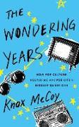 The Wondering Years: How Pop Culture Helped Me Answer Life's Biggest Questions