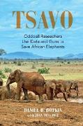 Tsavo: Oddball Reseachers Use Data and Guns to Save African Elephants