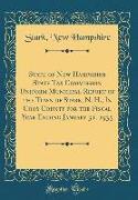 State of New Hampshire State Tax Commission Uniform Municipal Report of the Town of Stark, N. H., In Coos County for the Fiscal Year Ending January 31, 1935 (Classic Reprint)