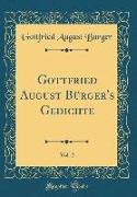 Gottfried August Bürger's Gedichte, Vol. 2 (Classic Reprint)