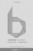Banding Together: A Practical Guide for Disciple Makers Leader's Guide