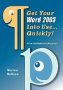 Get Your Word 2003 Into Use...Quickly!