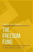 The Freedom Fund: What Your Financial Advisor Doesn't Want You to Know about Your Money