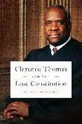 Clarence Thomas and the Lost Constitution