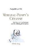 Merleau-Ponty's Cézanne: On Doubt of the Thought and the Infinity of Perception