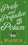 Pride and Prejudice and Poison: A Pride and Prejudice Novel Variation