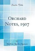 Orchard Notes, 1907 (Classic Reprint)