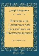 Beitrag zur Lehre von der Inclination im Provenzalischen (Classic Reprint)