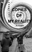 Copies of My Reality