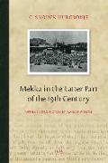 Mekka in the Latter Part of the 19th Century: Daily Life, Customs and Learning. the Moslims of the East-Indian Archipelago