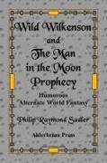 Wild Wilkenson and the Man in the Moon Prophecy