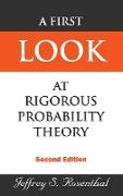 A First Look at Rigorous Probability Theory