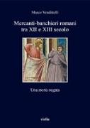 Mercanti-banchieri romani tra XII e XIII secolo. Una storia negata