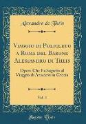 Viaggio di Policleto a Roma del Barone Alessandro di Theis, Vol. 4