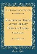 Reports on Trade at the Treaty Ports in China