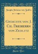 Gedichte von J. Ch. Freiherrn von Zedlitz (Classic Reprint)