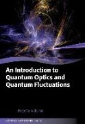 An Introduction to Quantum Optics and Quantum Fluctuations