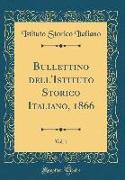 Bullettino dell'Istituto Storico Italiano, 1866, Vol. 1 (Classic Reprint)