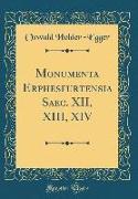 Monumenta Erphesfurtensia Saec. XII, XIII, XIV (Classic Reprint)