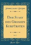 Der Staat des Großen Kurfürsten, Vol. 2 (Classic Reprint)