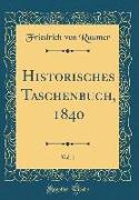Historisches Taschenbuch, 1840, Vol. 1 (Classic Reprint)