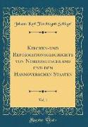 Kirchen-und Reformationsgeschichte von Norddeutschland und den Hannoverschen Staaten, Vol. 1 (Classic Reprint)