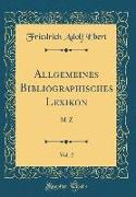 Allgemeines Bibliographisches Lexikon, Vol. 2
