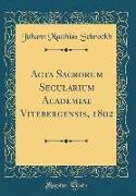 Acta Sacrorum Secularium Academiae Vitebergensis, 1802 (Classic Reprint)