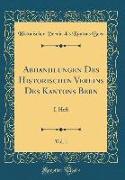 Abhandlungen Des Historischen Vereins Des Kantons Bern, Vol. 1