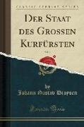 Der Staat des Großen Kurfürsten, Vol. 2 (Classic Reprint)