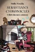 Sebastian's chronicles. I libri che non esistono