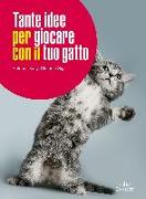 Tante idee per giocare con il tuo gatto