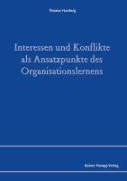 Interessen und Konflikte als Ansatzpunkte des Organisationslernens