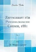 Zeitschrift für Physiologische Chemie, 1881, Vol. 5 (Classic Reprint)