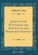 Quellen zur Geschichte des Stiftes und der Herrschaft Mattsee (Classic Reprint)