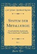 System der Metallurgie, Vol. 1