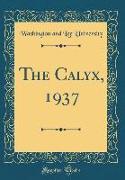 The Calyx, 1937 (Classic Reprint)