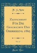 Zeitschrift Für Die Geschichte Des Oberrheins, 1865, Vol. 17 (Classic Reprint)