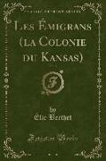 Les Émigrans (la Colonie du Kansas), Vol. 3 (Classic Reprint)