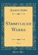 Sämmtliche Werke, Vol. 2 (Classic Reprint)