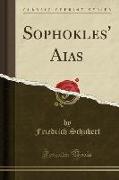 Sophokles' Aias (Classic Reprint)