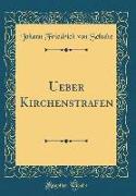 Ueber Kirchenstrafen (Classic Reprint)