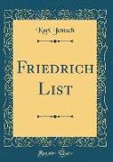 Friedrich List (Classic Reprint)