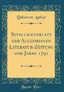 Intelligenzblatt der Allgemeinen Literatur-Zeitung vom Jahre 1791 (Classic Reprint)
