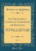 Le Chevalier au Cygne Et Godefroid de Bouillon, Vol. 2