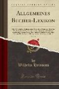 Allgemeines Bucher-Lexikon, Vol. 11